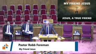 Pastor Robb Foreman // My Friend Jesus