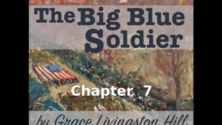 📖🕯 Christian Fiction: The Big Blue Soldier by Grace Livingston Hill (1865 - 1947) - Chapter 7