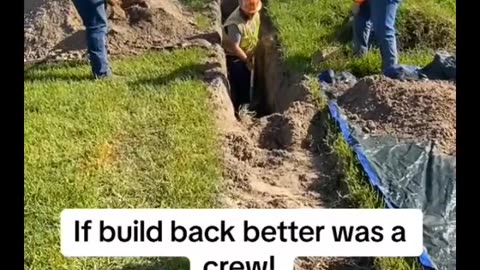 If Biden's Build Back Better Were A Work Crew!