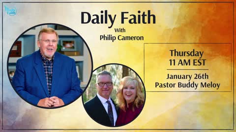 Daily Faith with Philip Cameron: Special Guest Pastor Buddy Meloy