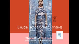 The Case of Claudia Patricia Gomez Gonzales - part 2
