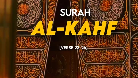 Surah al kahf ayat 23 - 24