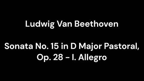 Beethoven - Sonata No. 15 in D Major Pastoral, Op. 28 - I. Allegro