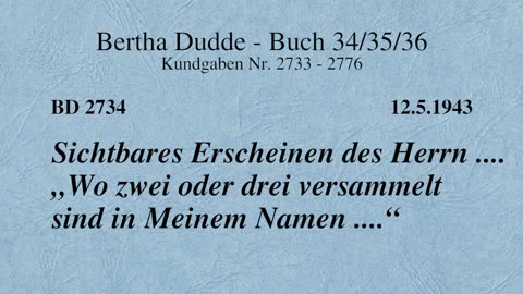 BD 2734 - SICHTBARES ERSCHEINEN DES HERRN .... "WO ZWEI ODER DREI VERSAMMELT SIND IN MEINEM NAMEN ."