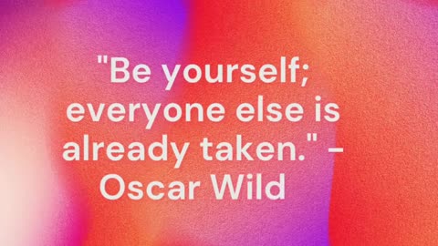 Be yourself everyone else is already taken / Quote