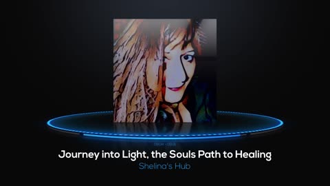Journey into Light, the Souls Path to Healing