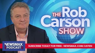 The Rob Carson Show (05/17/2024) - Hours 2 & 3 | Newsmax Podcasts