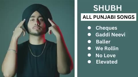 Shubh all Punjabi songs 2023