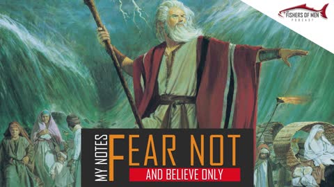 LDS Fishers of Men Podcast 24 Fear Not and Believe Only My Notes