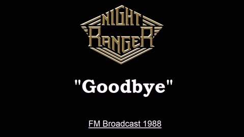 Night Ranger - Goodbye (Live in San Diego, California 1988) FM Broadcast