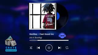 Gorillaz - Feel Good Inc (Ish K Bootleg) | Crate Records