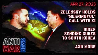 Zelensky Holds 'Meaningful' Call With Xi, Biden Sending Nukes to South Korea, and More