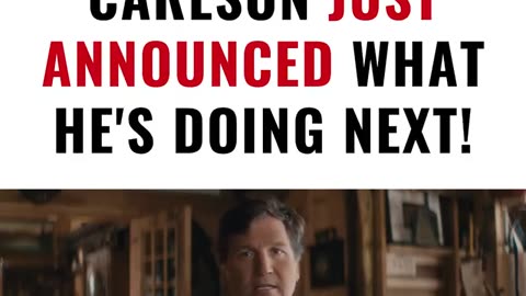 BREAKING: Tucker Carlson Just Announced What He's Doing Next!