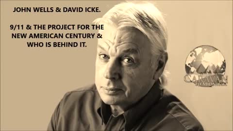 John Wells & David Icke - 9-11 & The Project for the New American Century - Who is behind it