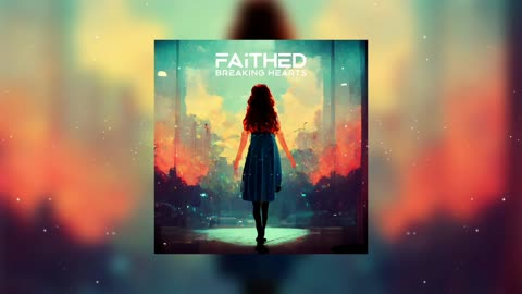 Faithed - Breaking hearts