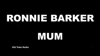 Mum By Ronnie Barker