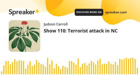 Show 110: Terrorist attack in NC