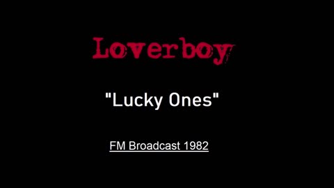 Loverboy - Lucky Ones (Live in Lincoln Nebraska 1982) FM Broadcast