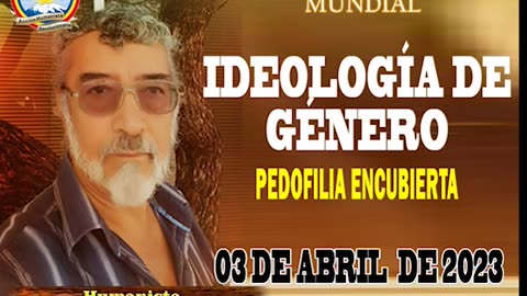 03-04-2023 IDEOLOGIA DE GÉNERO- PEDOFILIA ENCUBIERTA