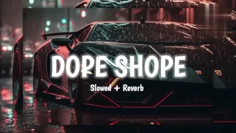 dope shope slowed+reverb song music