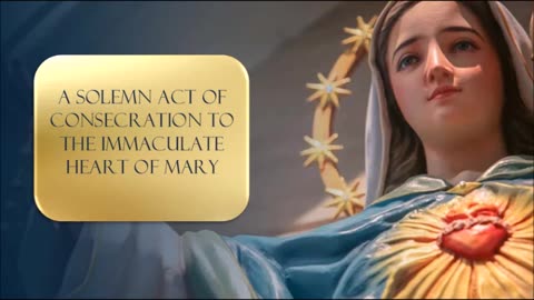 Solemn Act of Consecration to the Immaculate Heart of Mary by Pope Pius XII
