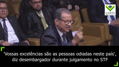 ‘Vossas excelências são as pessoas mais odiadas neste país’, diz desembargador aos ministros do STF