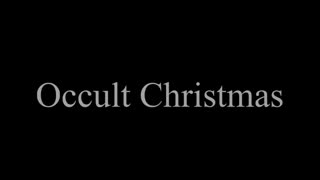 The Truth about Occult Christmas