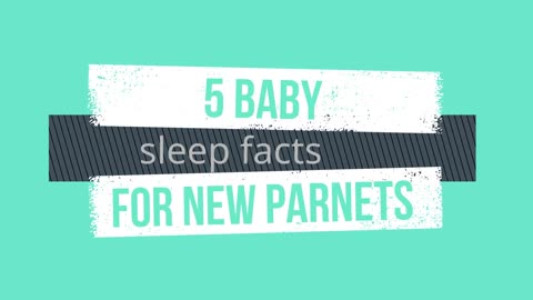 5 Baby Sleep Facts Parents Should Know