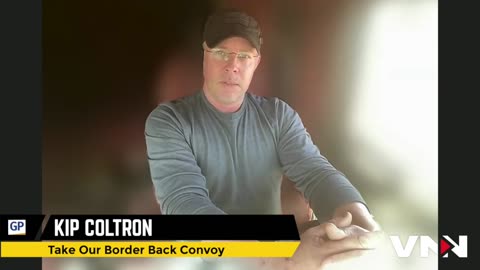 The Latest from the 'Take Back Our Border' Convoy With Kip Coltrin