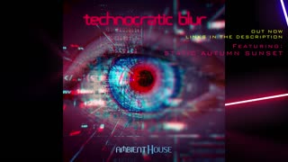 Technocratic Blur #shorts - Ambient House feat. Static Autumn Sunset