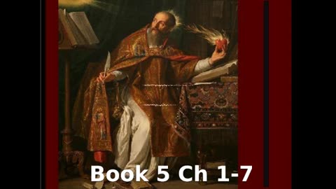 📖🕯 Confessions by St. Augustine - Book 5 Ch 1-7