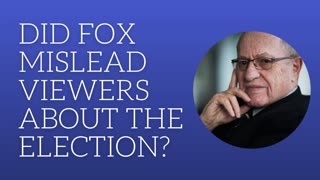 Did Fox mislead viewers about the election?