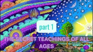 THE SECRET TEACHINGS OF ALL AGES (part 1)