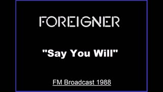 Foreigner - Say You Will (Live in Tokyo, Japan 1988) FM Broadcast