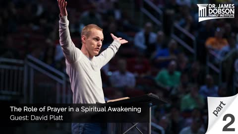 The Role of Prayer in a Spiritual Awakening - Part 2 with Guest David Platt
