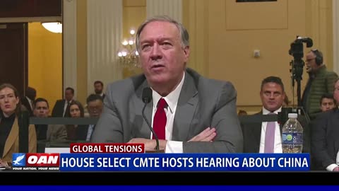 House Select CMTE Hosts Hearing About China