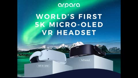 arpara: World’s First 5K Micro-OLED VR Headset