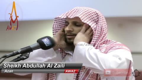 Amazing Beautiful Azan | Emotional Azan | Heart Melting Azan by Sheikh Abdullah Al Zaili || AWAZ