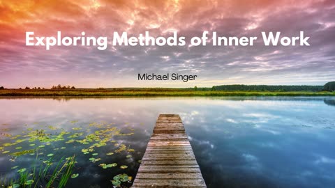 Michael Singer - Exploring Methods of Inner Work