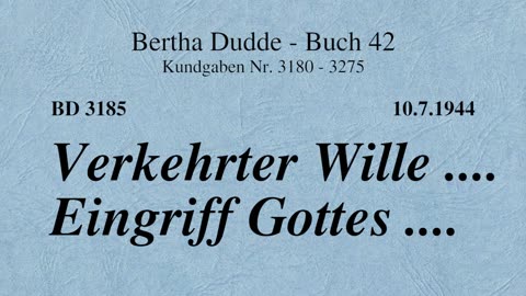 BD 3185 - VERKEHRTER WILLE .... EINGRIFF GOTTES ....