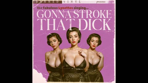 The Lynettes - Gonna Stroke That Dick