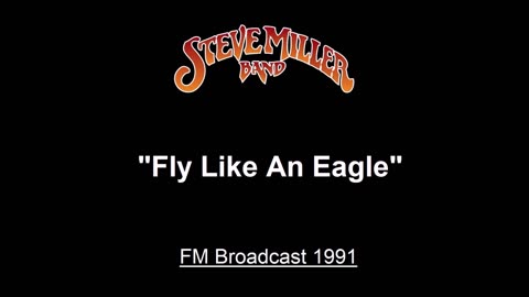 Steve Miller - Fly Like an Eagle (Live in Irvine, California 1991) FM Broadcast