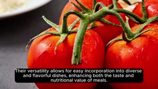 Tomatoes are rich in lycopene, which has been linked to a reduced risk of heart disease and cancer.