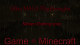 Ultra MAGA Playthroughs - Minecraft 5