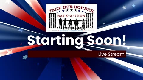 Live Today: Border-a-Thon! Join Us! Follow This Channel for More Border News!