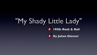 SHADY LITTLE LADY-GENRE 1950s ROCK & ROLL-LYRICS BY JOHAN GLOSNER-OLD SKOOL ROCK