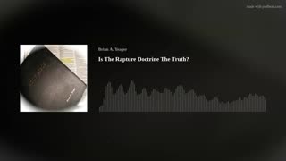 Is The Rapture Doctrine The Truth?