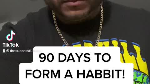 90 days to form a habbit