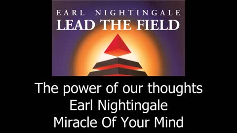 The Power Of Our Thoughts - Earl Nightingale