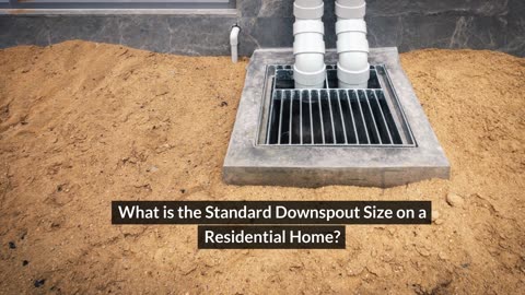 What is the Standard Downspout Size on a Residential Home?